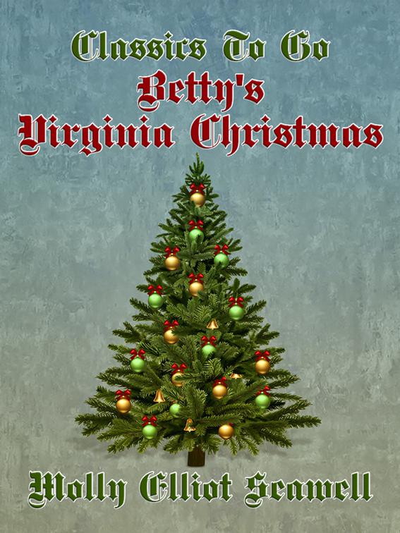 Betty&#x27;s Virginia Christmas, Classics To Go