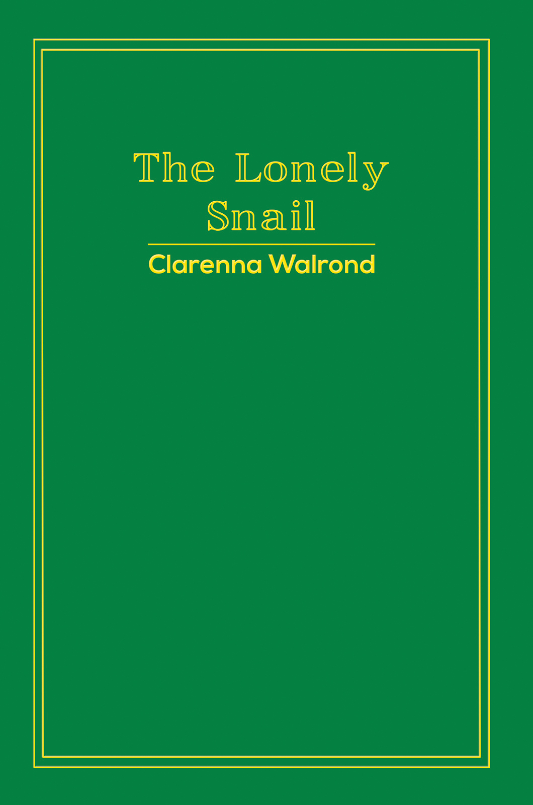 This image is the cover for the book The Lonely Snail