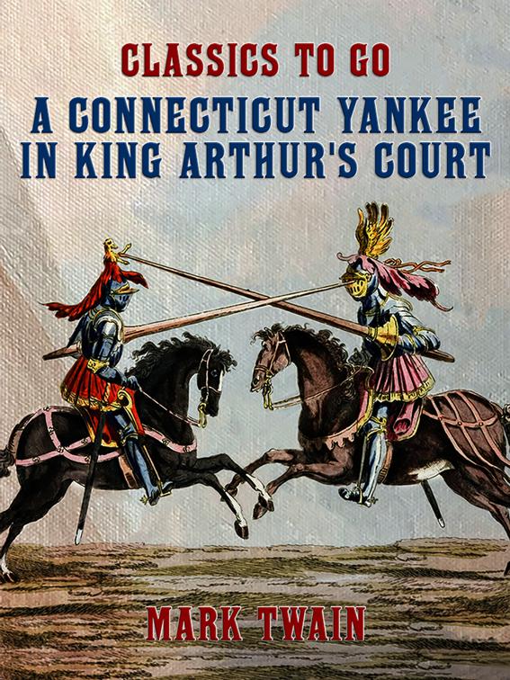 A Connecticut Yankee In King Arthur&#x27;s Court, Classics To Go