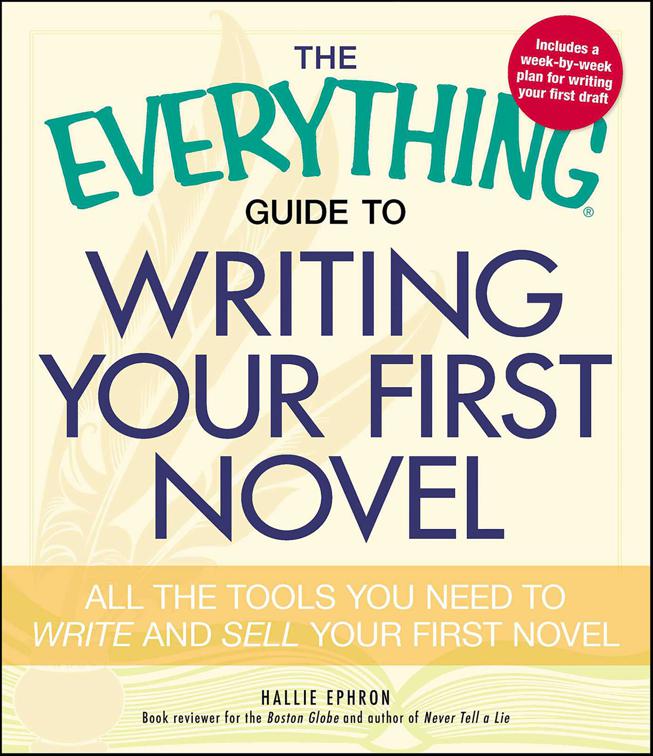 Everything Guide to Writing Your First Novel, The Everything Books