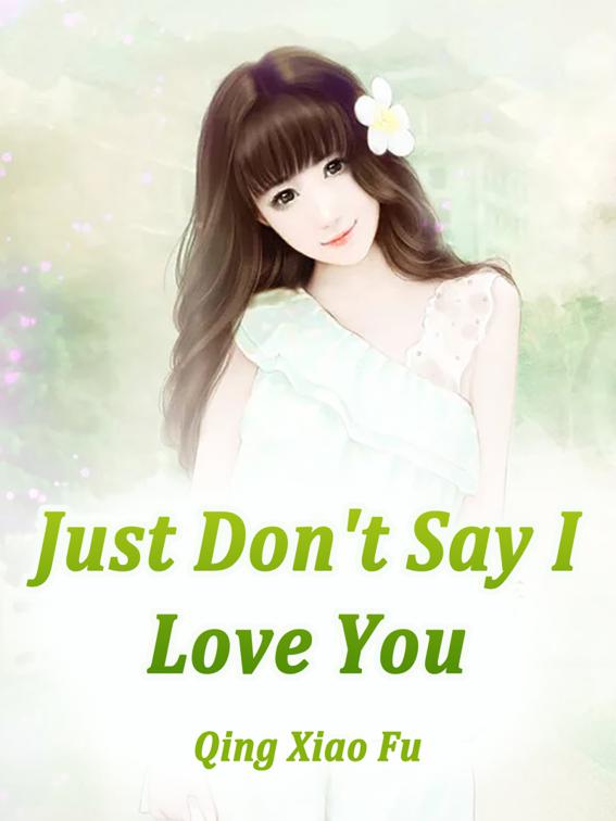 This image is the cover for the book Just Don't Say I Love You, Volume 2