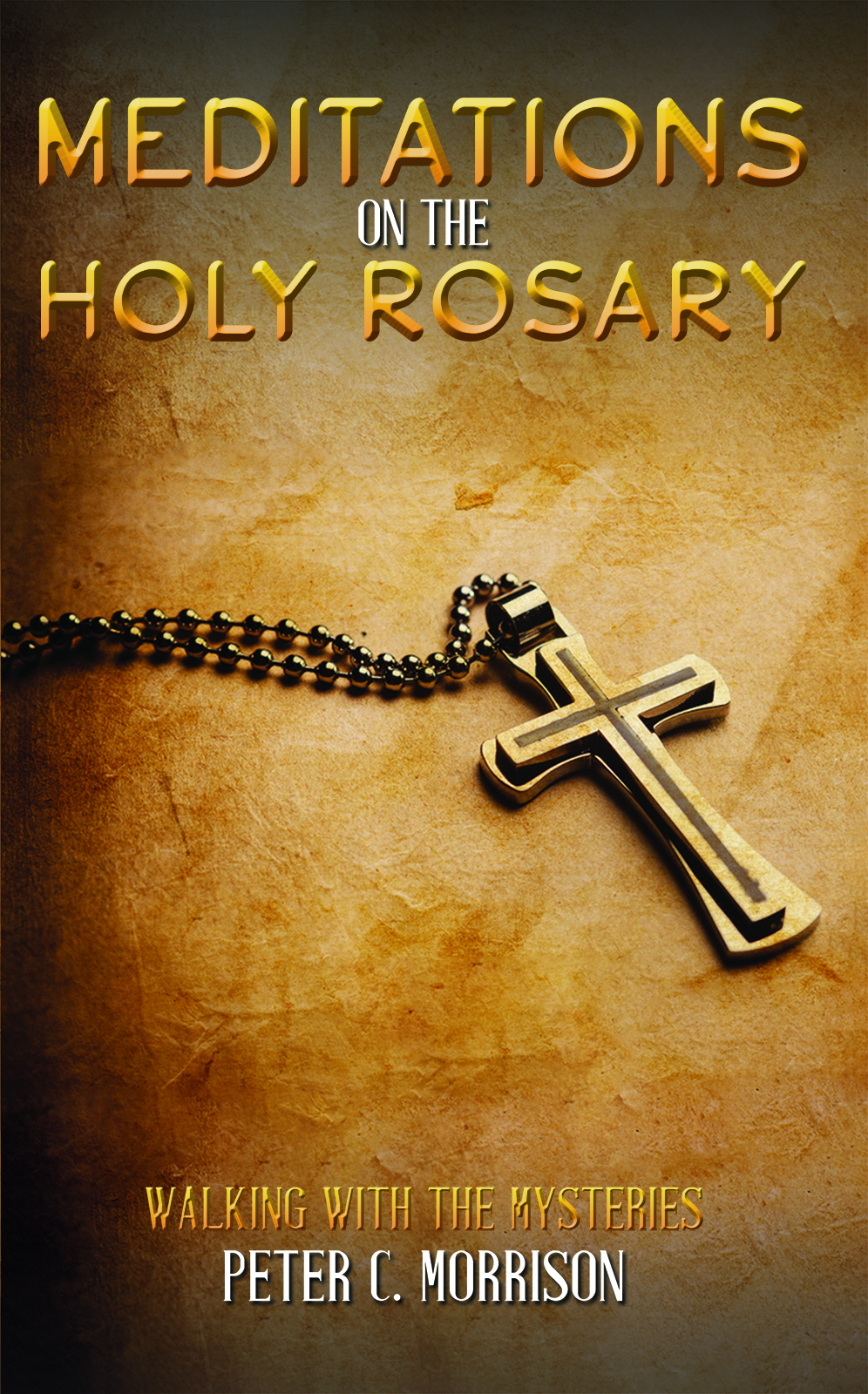 This image is the cover for the book Meditations on the Holy Rosary