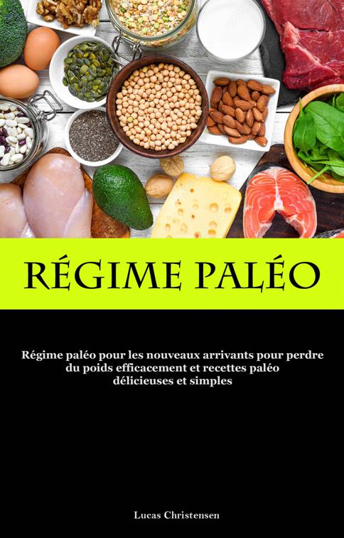 Régime Paléo: Régime paléo pour les nouveaux arrivants pour perdre du poids