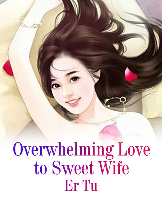 Overwhelming Love to Sweet Wife, Volume 1