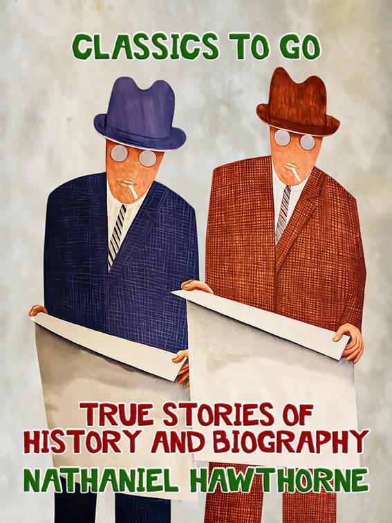 True Stories of History and Biography, Classics To Go