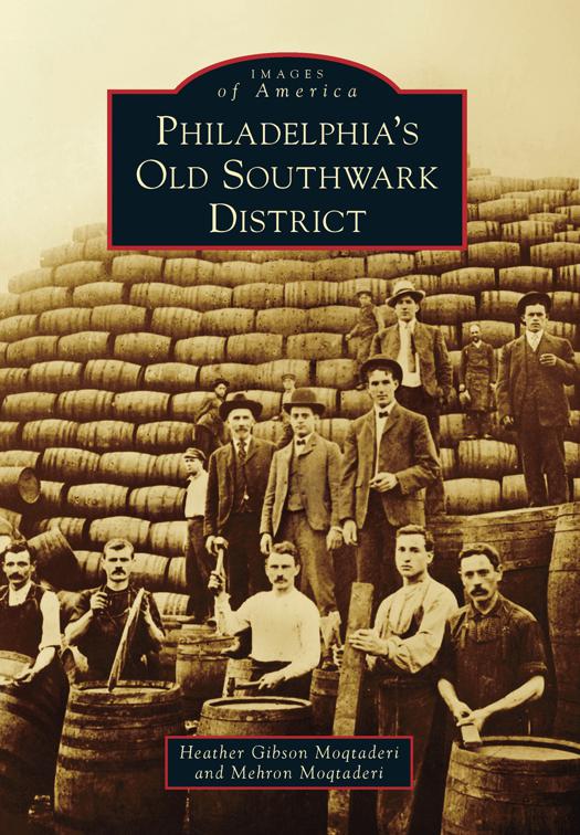 Philadelphia&#x27;s Old Southwark District, Images of America
