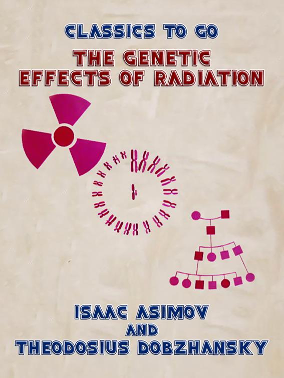 The Genetic Effects of Radiation, Classics To Go