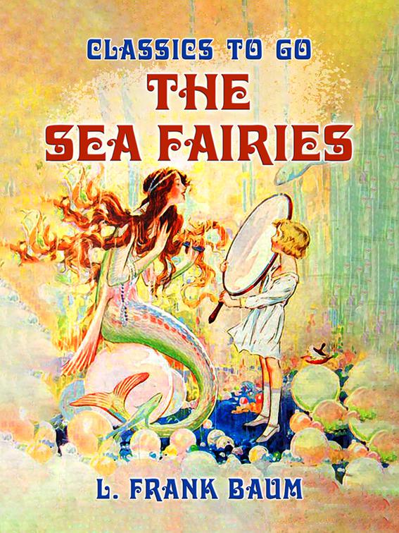 The Sea Fairies, Classics To Go