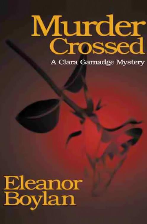 Murder Crossed, The Clara Gamadge Mysteries