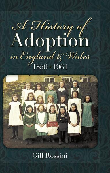History of Adoption in England and Wales 1850- 1961