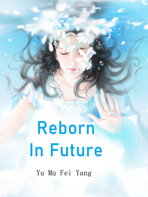 This image is the cover for the book Reborn In Future, Volume 6