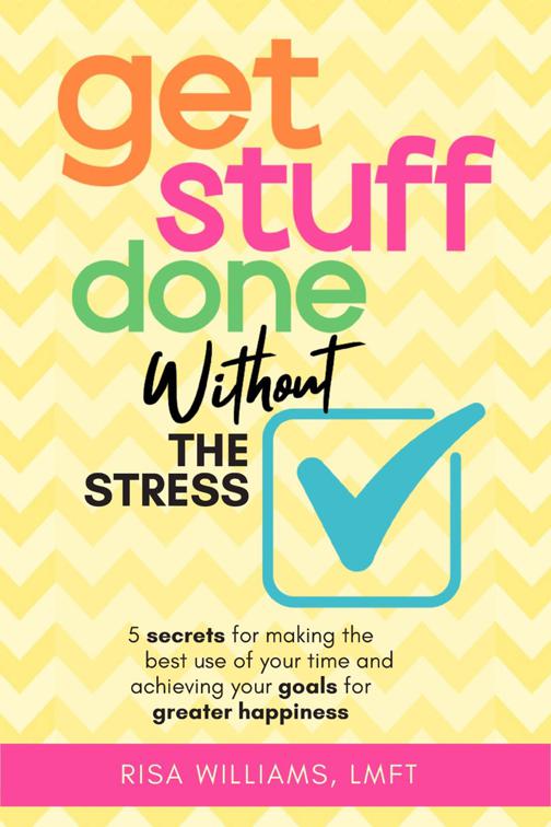 Get Stuff Done Without the Stress