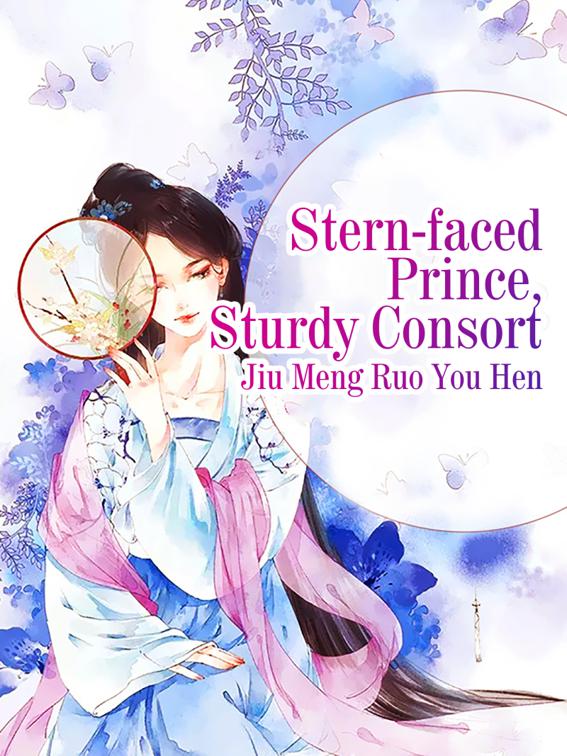 Stern-faced Prince, Sturdy Consort, Volume 2