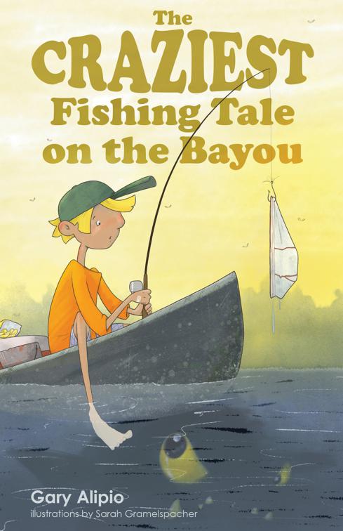 Craziest Fishing Tale on the Bayou