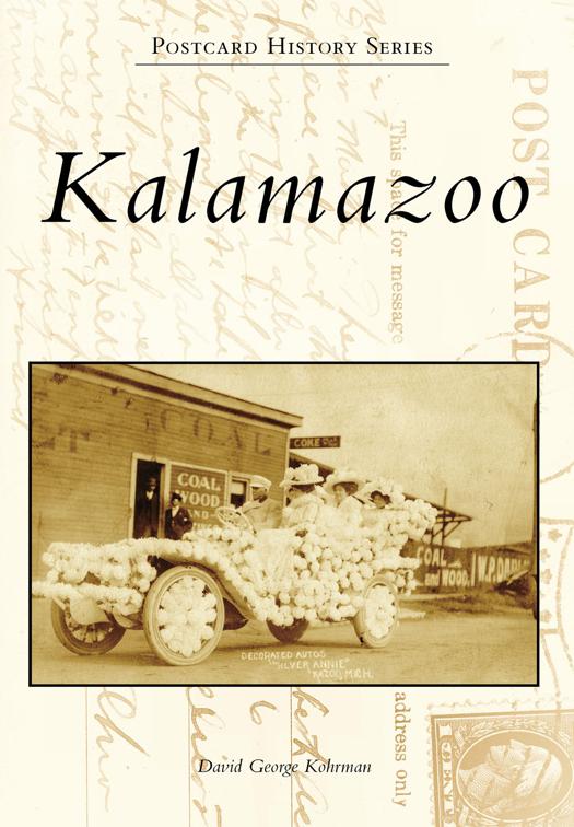 This image is the cover for the book Kalamazoo, Postcard History Series