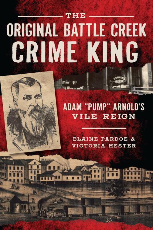 The Original Battle Creek Crime King: Adam “Pump” Arnold’s Vile Reign, True Crime