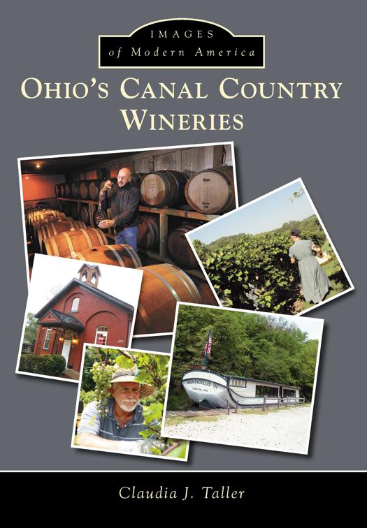 Ohio&#x27;s Canal Country Wineries, Images of Modern America