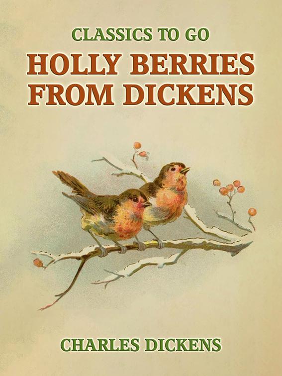 Holly Berries From Dickens, Classics To Go