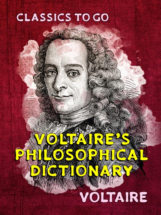 Voltaire&#x27;s Philosophical Dictionary, Classics To Go