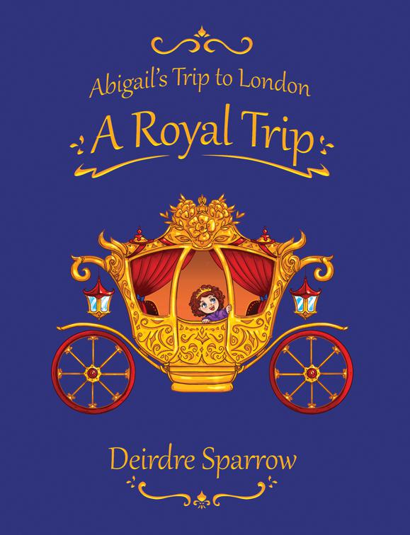 Abigail&#x27;s Trip to London: A Royal Trip