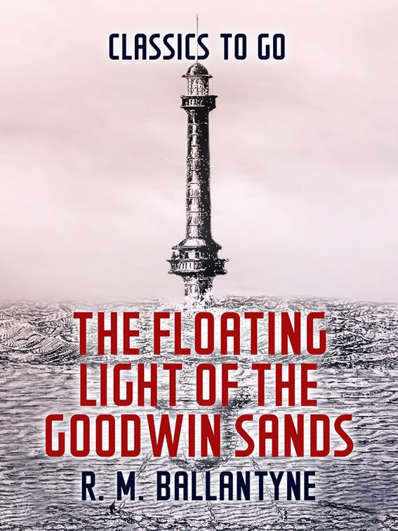 The Floating Light of the Goodwin Sands, Classics To Go