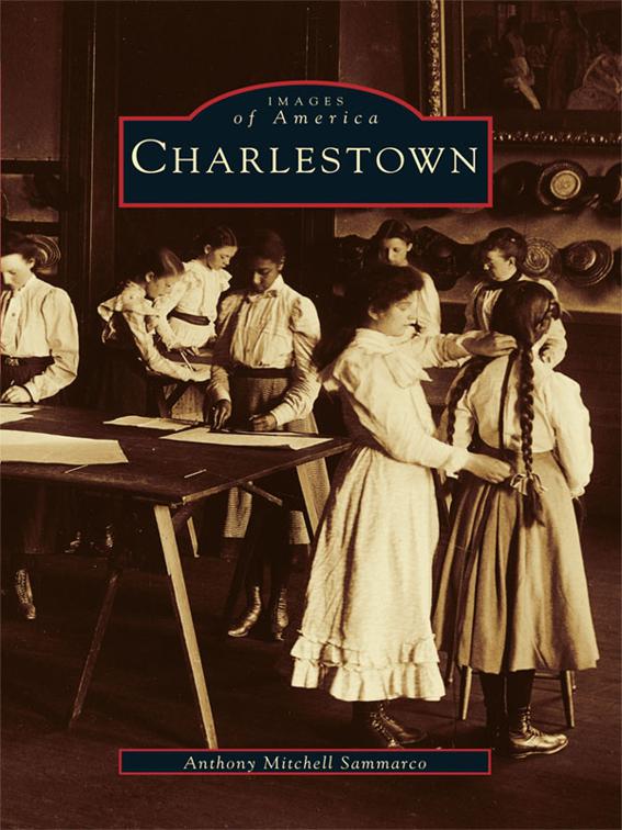 This image is the cover for the book Charlestown, Images of America