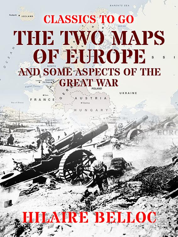 The Two Maps of Europe and some Aspects of the Great War, Classics To Go