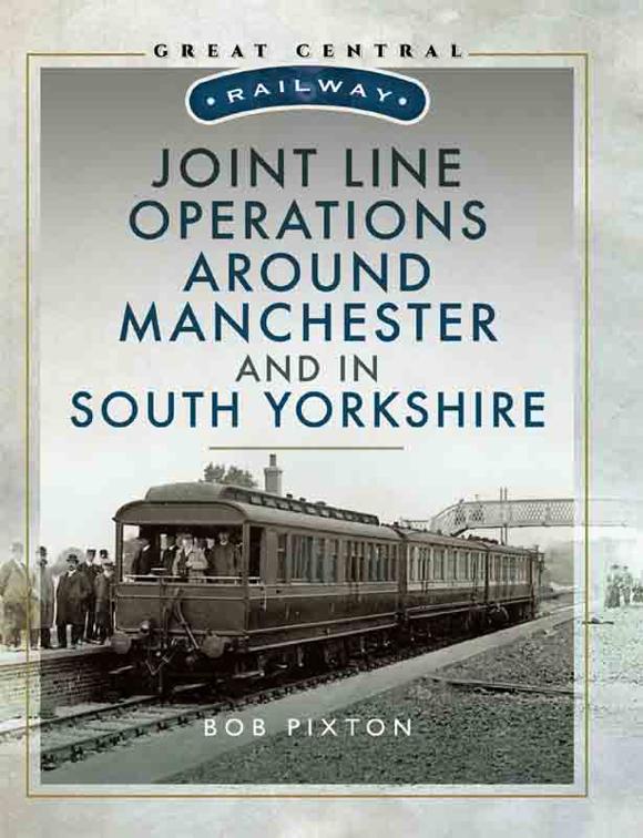 Joint Line Operation Around Manchester and in South Yorkshire, Great Central Railway