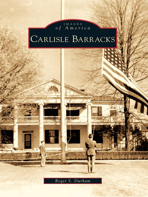 Carlisle Barracks, Images of America