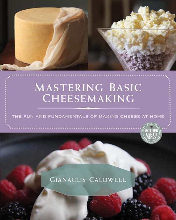 Mastering Basic Cheesemaking, Mother Earth News Books for Wiser Living