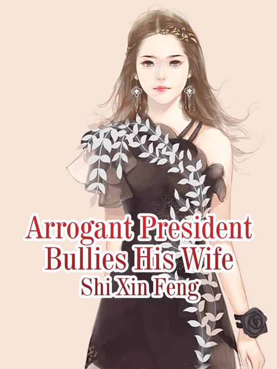 This image is the cover for the book Arrogant CEO Bullies His Wife, Volume 3