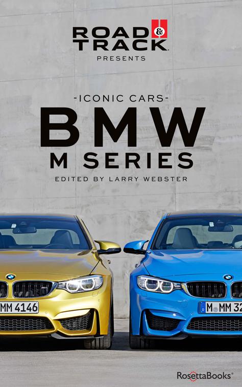 Road &amp; Track Iconic Cars: BMW M Series, Road &amp; Track Iconic Cars