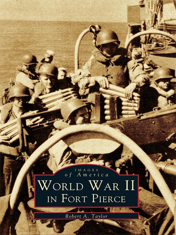 World War II in Fort Pierce, Images of America