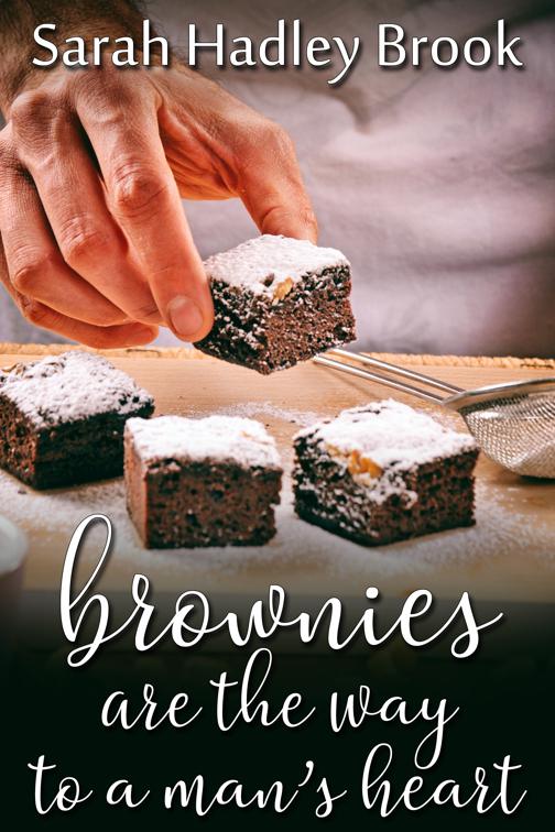 Brownies Are the Way to a Man&#x27;s Heart