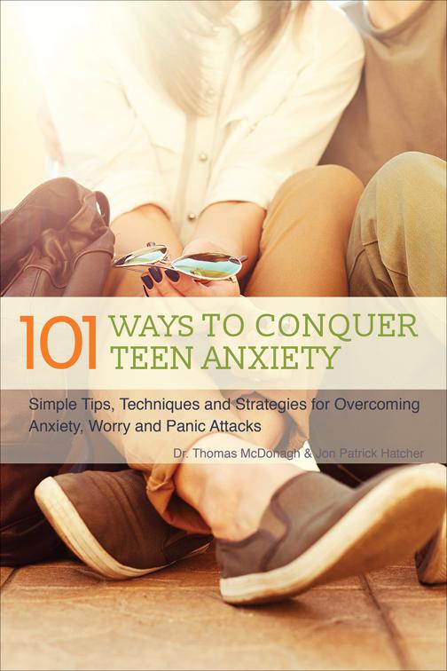 101 Ways to Conquer Teen Anxiety