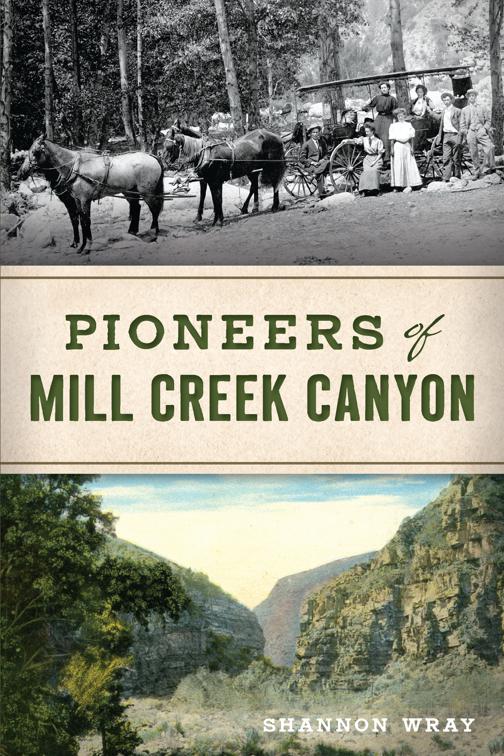 Pioneers of Mill Creek Canyon
