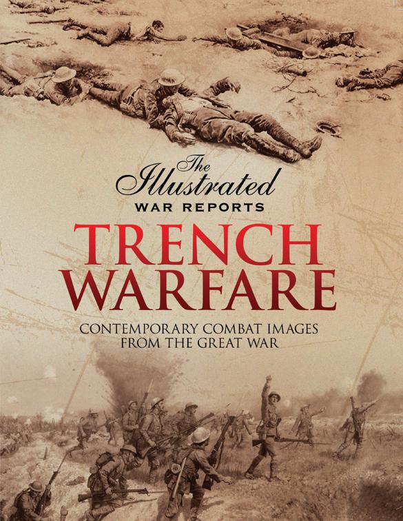 Trench Warfare, The Illustrated War Reports