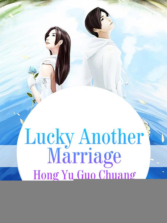 Lucky Another Marriage, Volume 3