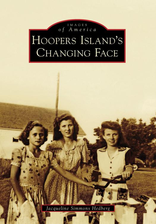 Hoopers Island&#x27;s Changing Face, Images of America