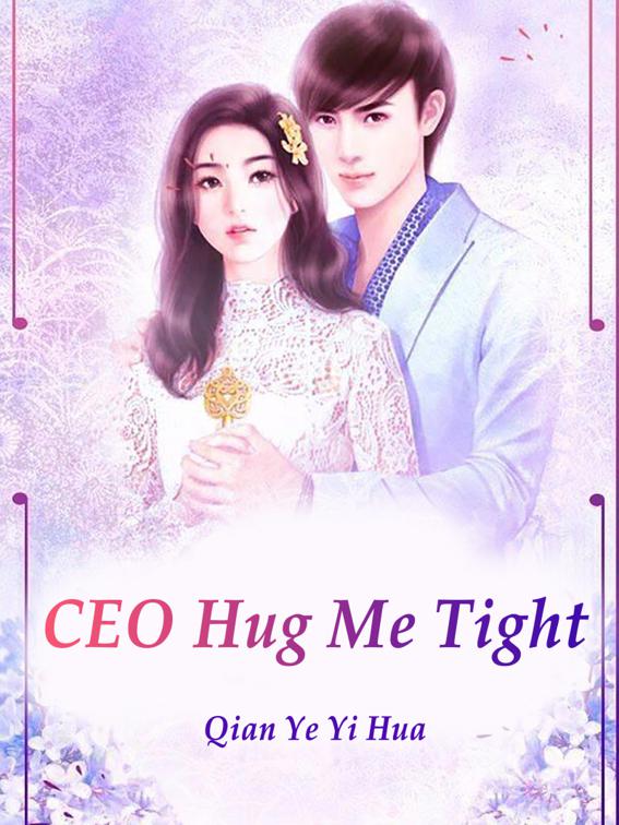 This image is the cover for the book CEO, Hug Me Tight, Volume 4