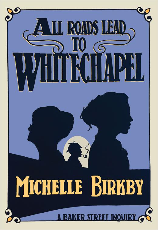 All Roads Lead to Whitechapel, The Baker Street Inquiries