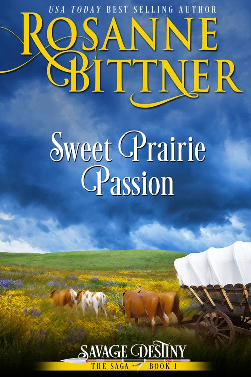 Sweet Prairie Passion, Savage Destiny: The Saga