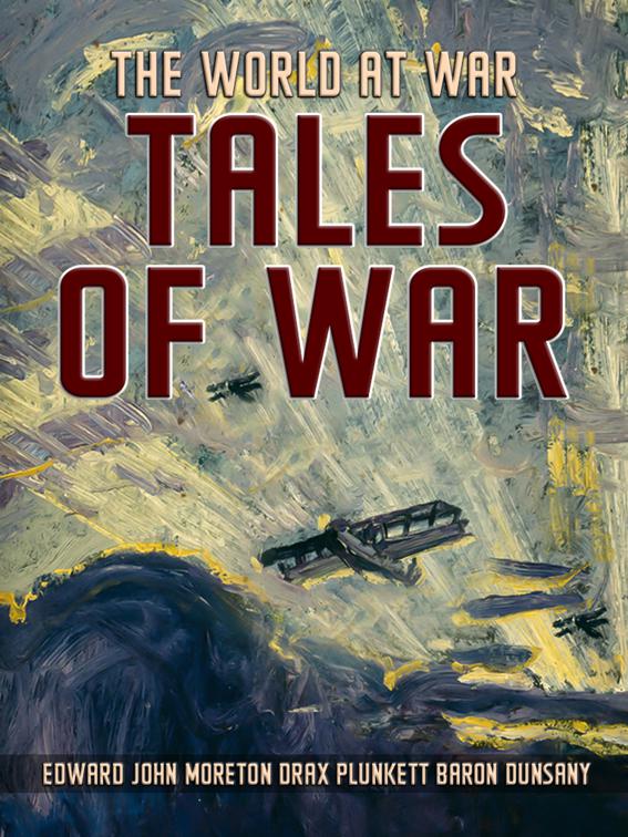 Tales Of War, The World At War