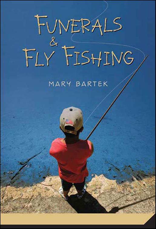 Funerals &amp; Fly Fishing