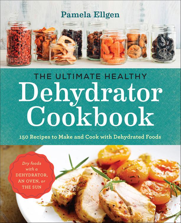 Ultimate Healthy Dehydrator Cookbook