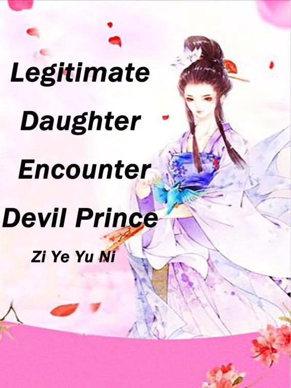 This image is the cover for the book Legitimate Daughter: Encounter Devil Prince, Volume 4
