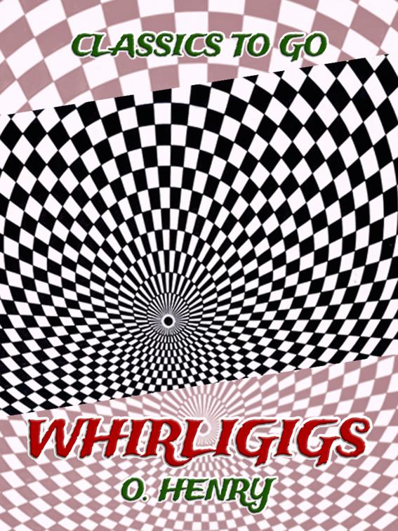 Whirligigs, Classics To Go