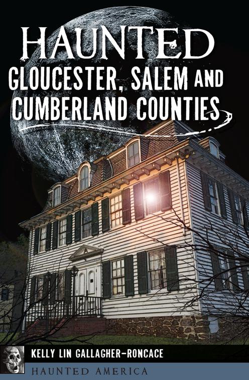 Haunted Gloucester, Salem and Cumberland Counties, Haunted America