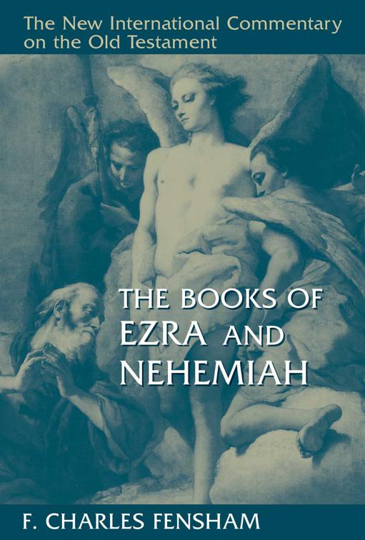 The Books of Ezra and Nehemiah, New International Commentary on the New Testament (NICNT)
