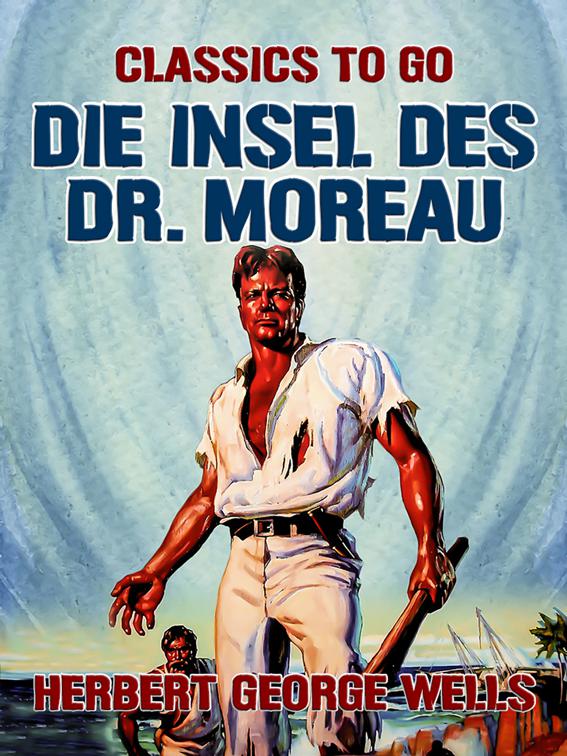 Die Insel des Dr. Moreau, Classics To Go